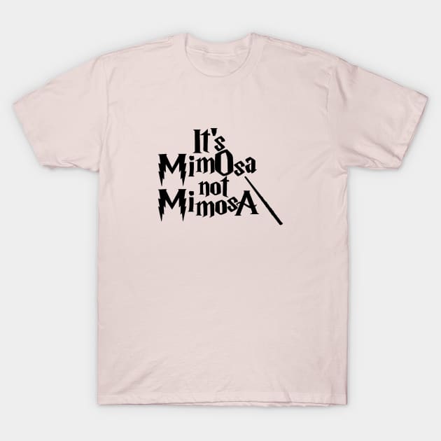 It's MimOsa Not MimosA T-Shirt by marthinlouis